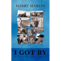 I Got by: The Best of Harry Marlin Volume 2