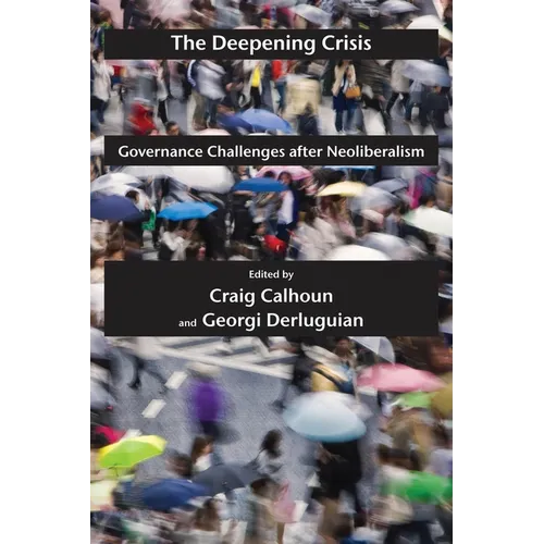 The Deepening Crisis: Governance Challenges After Neoliberalism