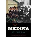 Medina by the Bay: Scenes of Muslim Study and Survival