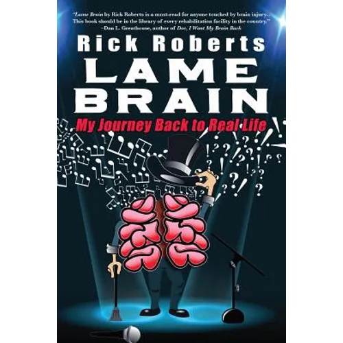 Lame Brain: My Journey Back to Real Life