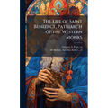 The Life of Saint Benedict, Patriarch of the Western Monks