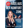 Raus aus der Komfortzone: Erkenntnisse fürs Leben aus Business, Psychologie und Sport