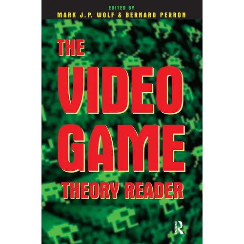 The Video Game Theory Reader