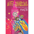 Act Normal And Make Everything Fair: Read it yourself chapter books