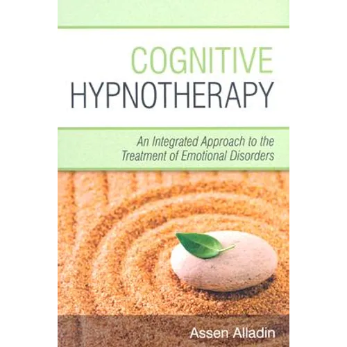 Cognitive Hypnotherapy: An Integrated Approach to the Treatment of Emotional Disorders