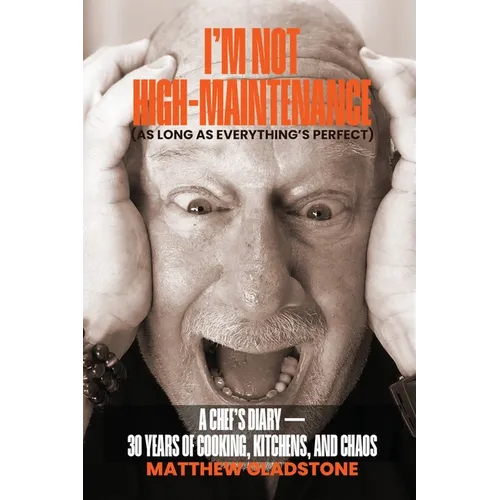 I'm Not High-Maintenance (As Long As Everything's Perfect)