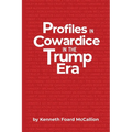 Profiles in Cowardice in the Trump Era