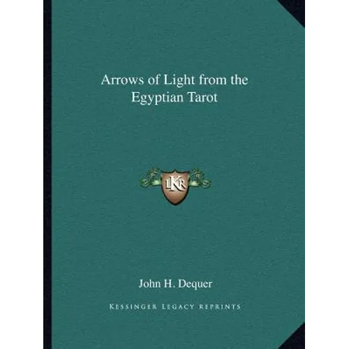 Arrows of Light from the Egyptian Tarot