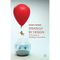 Strategy by Design: A Process of Strategy Innovation