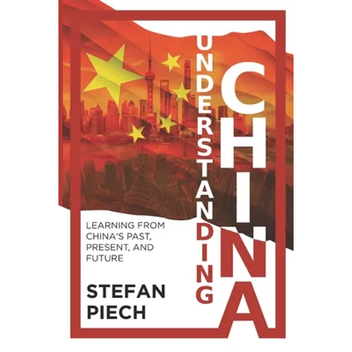 Understanding China: Learning from China's Past, Present, and Future