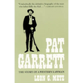 Pat Garrett: The Story of the Western Lawman