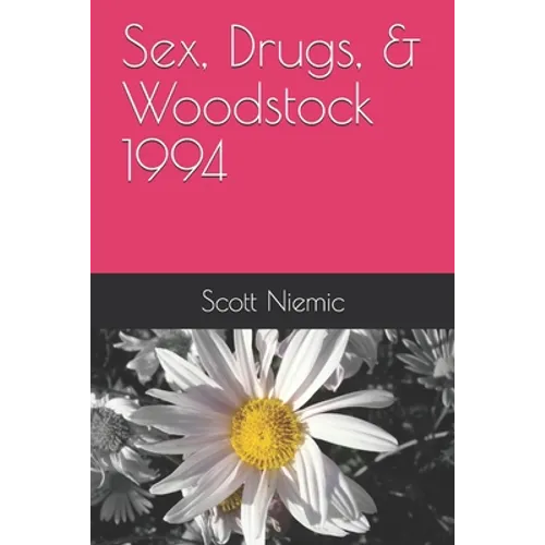 Sex, Drugs, & Woodstock 1994