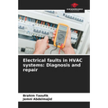 Electrical faults in HVAC systems: Diagnosis and repair