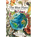 The Blue Plate: A Food Lover's Guide to Climate Chaos