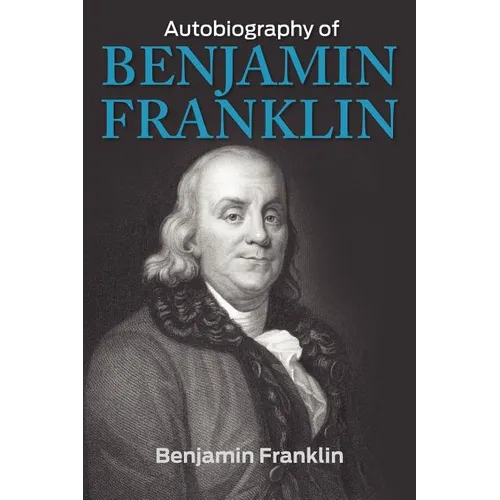 The Autobiography of Benjamin Franklin