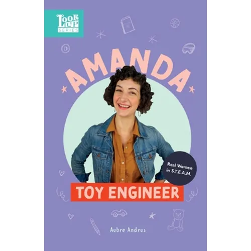 Amanda, Toy Engineer: Real Women in STEAM