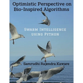 Optimistic Perspective on Bio-Inspired Algorithms
