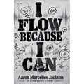 I Flow Because I Can
