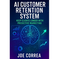 AI Customer Retention System: Keep Clients Longer With Predictive Marketing