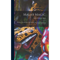 Malay Magic: Being an Introduction to the Folklore and Popular Religion of the Malay Peninsula