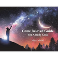 Come Beloved Guide: Ven Amado Guia