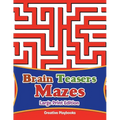 Brain Teasers Mazes Large Print Edition