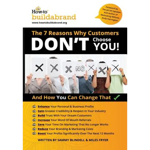THE 7 Reasons Why Customers DON'T choose YOU!: And How You Can Change That