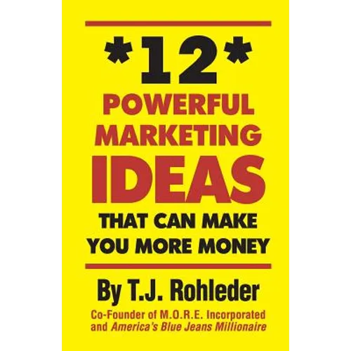 12 Powerful Marketing Ideas That Can Make You More Money