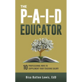 The PAID Educator: 10 Professional Ways to Supplement Your Teaching Salary