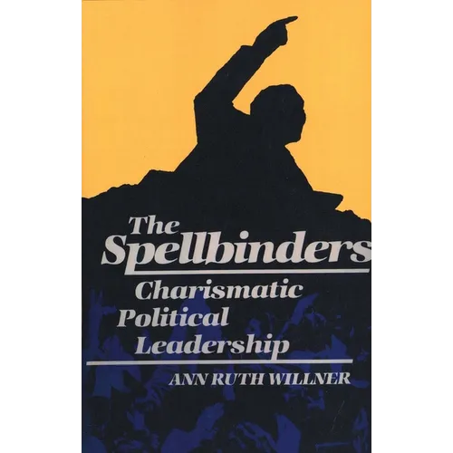 The Spellbinders: Charismatic Political Leadership
