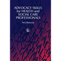 Advocacy Skills for Health and Social Care Professionals