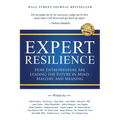 Expert Resilience: How Entrepreneurs Are Leading the Future in Mind, Mastery, and Meaning