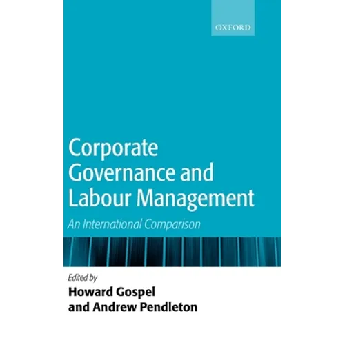 Corporate Governance and Labour Management: An International Comparison