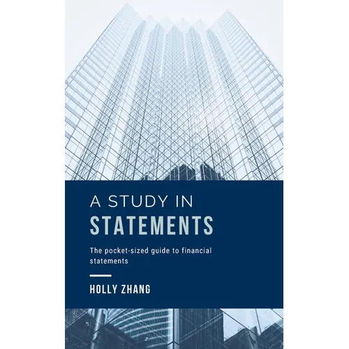 A Study in Statements: The pocket-sized guide to financial statements