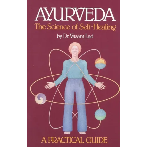 Ayurveda: A Practical Guide: The Science of Self Healing