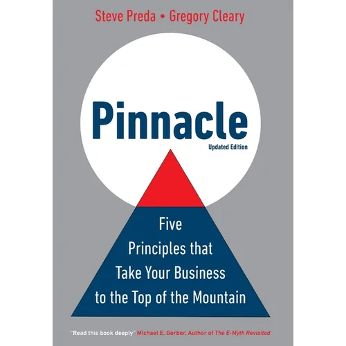 Pinnacle: Five Principles that Take Your Business to the Top of the Mountain