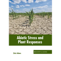 Abiotic Stress and Plant Responses
