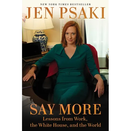 Say More: Lessons from Work, the White House, and the World