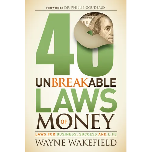 40 Unbreakable Laws of Money: Laws for Business, Success and Life