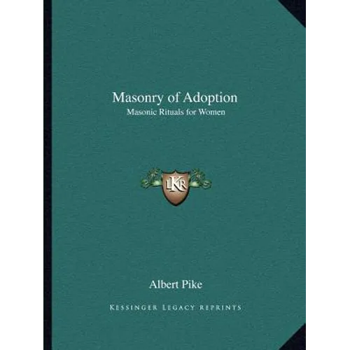 Masonry of Adoption: Masonic Rituals for Women