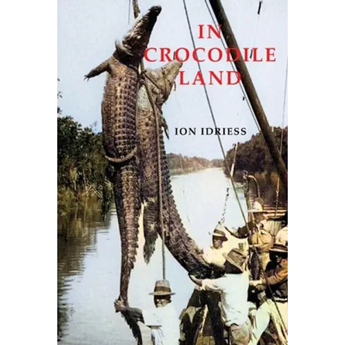 In Crocodile Land: Wandering in Northern Australia
