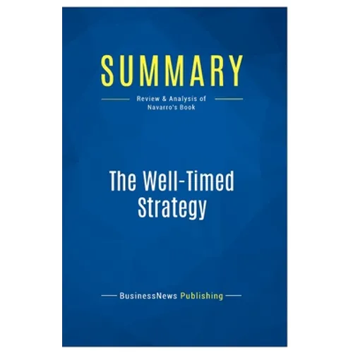 Summary: The Well-Timed Strategy: Review and Analysis of Navarro's Book