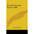 Hrvatske Narodne Pjesme (1898)