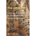 Overwhelmed: Literature, Aesthetics, and the Nineteenth-Century Information Revolution