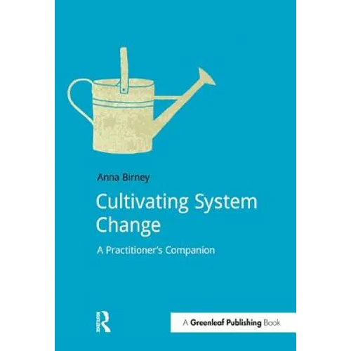 Cultivating System Change: A Practitioner's Companion