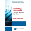 Marketing Your Value: 9 Steps to Navigate Your Career