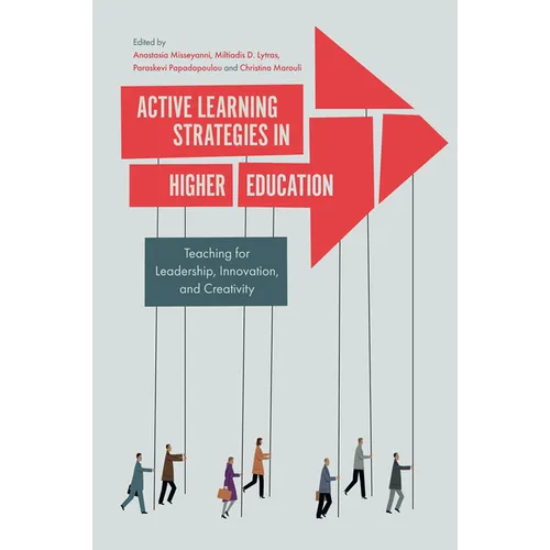 Active Learning Strategies in Higher Education: Teaching for Leadership, Innovation, and Creativity