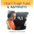 Cash's Flight Plans & Adventures