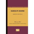 Randolph Bourne - American Writers 60: University of Minnesota Pamphlets on American Writers
