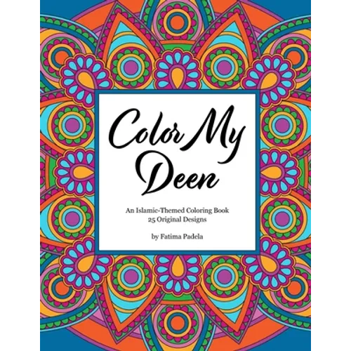 Color My Deen: An Islamic-Themed Coloring Book